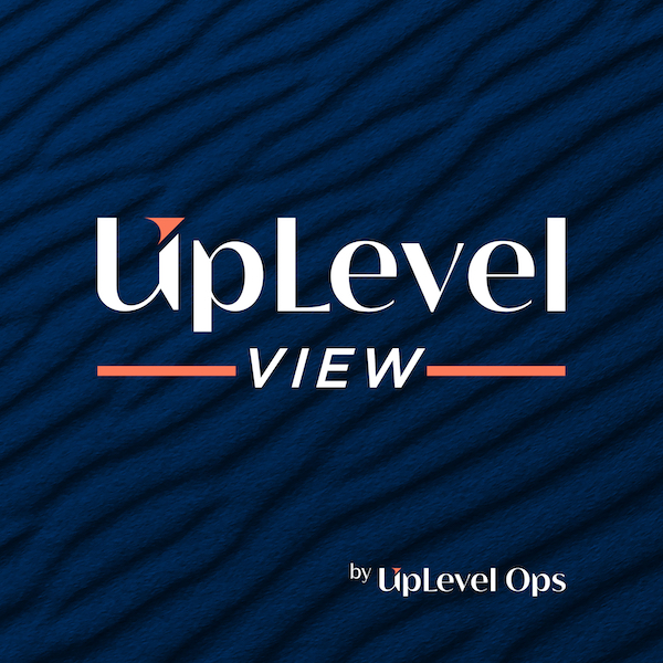 UpLevel View Podcast